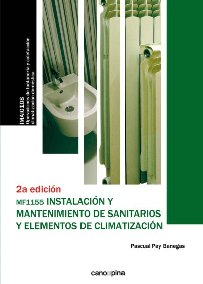 Instalación y mantenimiento de sanitarios y elementos de climatización (MF1155 ) 2ª edición