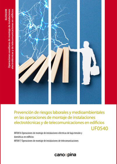 UF0540 Prevención de riesgos laborales y medioambientales en las operaciones auxiliares de montaje de instalaciones electrotécnicas y de telecomunicaciones en edificios