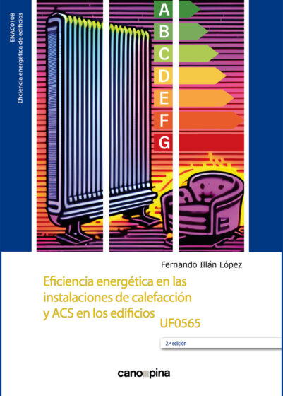 Eficiencia energética en las instalaciones de calefacción y ACS en los edificios UF0565 2ª edición