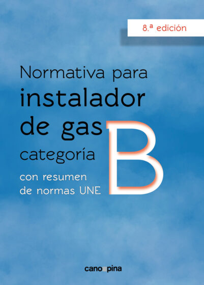 Normativa para instalador gas categoría B 8 ª edición